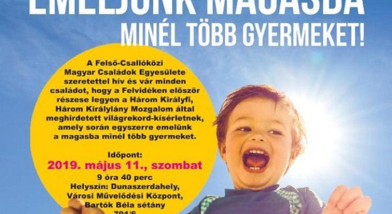 Emeljük magasba gyermekeinket Dunaszerdahelyen is! Emeljük magasba gyermekeinket Dunaszerdahelyen is!