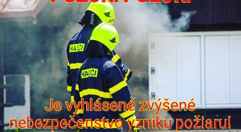 POZOR! Platí čas zvýšeného nebezpečenstva pred požiarom POZOR! Platí čas zvýšeného nebezpečenstva pred požiarom