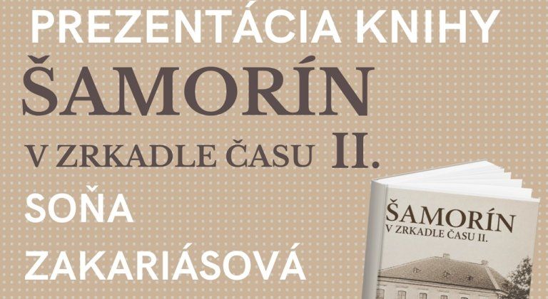 Šamorín v zrkadle času pokračuje. Historička Soňa Zakariášová predstaví druhý diel svojej knihy