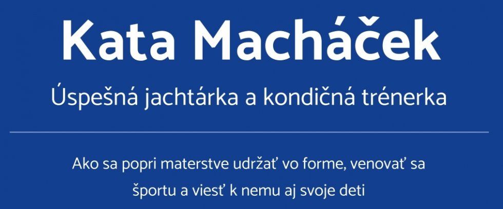 Materstvo a šport - workshop Katy Macháček vo VDG Yacht Centrum