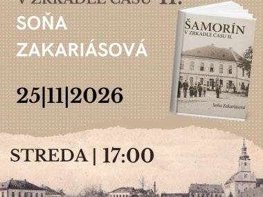 Šamorín v zrkadle času pokračuje. Historička Soňa Zakariášová predstaví druhý diel svojej knihy Šamorín v zrkadle času pokračuje. Historička Soňa Zakariášová predstaví druhý diel svojej knihy